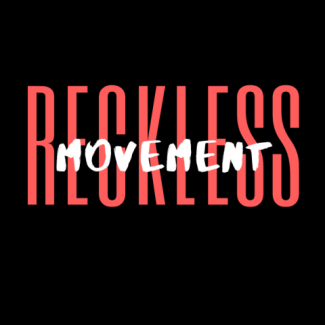 Reckless Movement